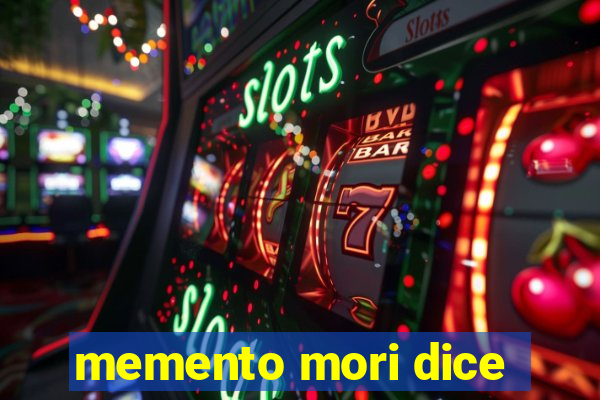 memento mori dice